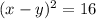 (x-y)^2=16