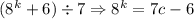 (8^k+6)\div 7 \Rightarrow 8^k=7c-6