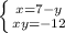 \left \{ {{x=7-y} \atop {xy=-12}} \right.