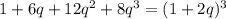  1+6q+12q^2+8q^3=(1+2q)^3