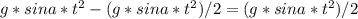 g*sina*t^2 - (g*sina*t^2)/2 = (g*sina*t^2)/2