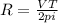 R=\frac{VT}{2pi}