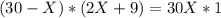 (30-X)*(2X+9)=30X*1