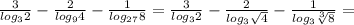 \frac{3}{log_{3}2}-\frac{2}{log_{9}4}-\frac{1}{log_{27}8}=\frac{3}{log_{3}2}-\frac{2}{log_{3}\sqrt{4}}-\frac{1}{log_{3}\sqrt[3]{8}}=