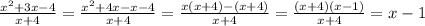 \frac{x^2+3x-4}{x+4}=\frac{x^2+4x-x-4}{x+4}=\frac{x(x+4)-(x+4)}{x+4}=\frac{(x+4)(x-1)}{x+4}=x-1