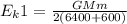 E_k1=\frac{GMm}{2(6400+600)}