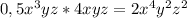 0,5x^{3}yz * 4xyz = 2x^{4}y^{2}z^{2}