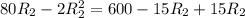 {{80R_{2}-2R_{2}^{2}=600-15{R_{2}}+15{R_{2}}} 