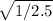 \sqrt{1/2.5}