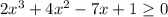 2x^3+4x^2-7x+1\geq 0