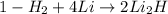 1 - H_2 + 4Li \to 2Li_2H