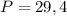 P=29,4