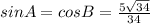 sinA = cosB = \frac{5\sqrt{34}}{34}