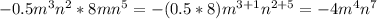 -0.5m^3n^2* 8mn^5=-(0.5*8)m^{3+1}n^{2+5}=-4m^4n^7