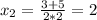 x_2= \frac{3+5}{2*2} =2 