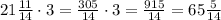 21\frac{11}{14}\cdot3=\frac{305}{14}\cdot3=\frac{915}{14}=65\frac5{14}