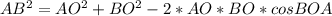 AB^2=AO^2+BO^2-2*AO*BO*cosBOA