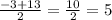 \frac{-3+13}{2} = \frac{10}{2} =5