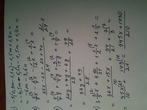 Выражение: 1)-5(0,9m-1,1n)-1,5m+1,9n 2)5/8x-1/4x-1/12x+1/6x 3)5/7y+1/4y+3/14y+одна целая три четверт