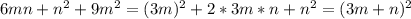 6mn+n^2+9m^2=(3m)^2+2*3m*n+n^2=(3m+n)^2