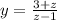 y=\frac{3+z}{z-1}