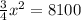 \frac{3}{4}x^{2}=8100