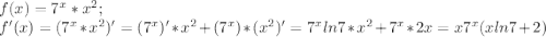 f(x)=7^x *x^2;\\ f'(x)=(7^x * x^2)'=(7^x)'*x^2+(7^x)*(x^2)'=7^xln7 *x^2+7^x*2x=x7^x(xln7+2)