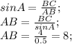 sin A=\frac{BC}{AB};\\AB=\frac{BC}{sin A};\\AB=\frac{4}{0.5}=8;