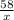 \frac{58}{x}