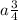 a \frac{3}{4}