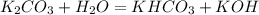 K_2CO_3 + H_2O = KHCO_3 + KOH