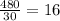 \frac{480}{30} = 16