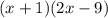 (x + 1)(2x - 9)