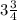 3\frac{3}{4} 