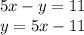 5x-y=11\\y=5x-11