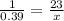 \frac{1}{0.39} = \frac{23}{x}