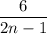 \dfrac{6}{2n-1}