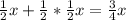 \frac{1}{2} x+\frac{1}{2} *\frac{1}{2} x=\frac{3}{4} x