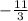 - \frac {11}{3}