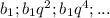 b_1;b_1q^2;b_1q^4;...