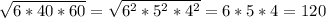 \sqrt{6*40*60} = \sqrt{6^2*5^2*4^2} = 6*5*4=120