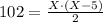 102 = \frac {X \cdot (X - 5)} {2}