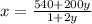 x=\frac{540+200y}{1+2y}