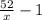 \frac{52}{x} - 1