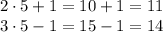 2\cdot5+1=10+1=11\\3\cdot5-1=15-1=14