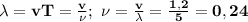 \bf \lambda=vT= \frac{v}{\nu};\ \nu= \frac{v}{\lambda}= \frac{1,2}{5}=0,24\ 