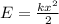 E=\frac{kx^2}{2}