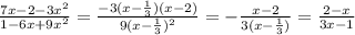 \frac{7x-2-3x^{2} }{1-6x+9x^{2} }=\frac{-3(x-\frac{1}{3})(x-2) }{9(x-\frac{1}{3})^{2}} =-\frac{x-2}{3(x-\frac{1}{3}) }=\frac{2-x}{3x-1}