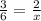 \frac{3}{6} = \frac{2}{x}