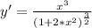 y'=\frac{x^3}{(1+2*x^2)^\frac{3}{2}}